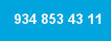 934 853 43 11